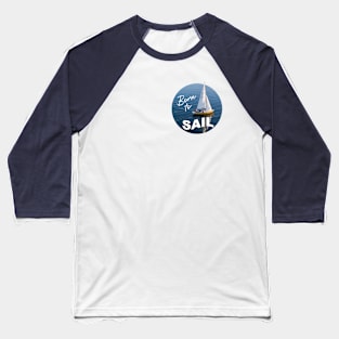 Sailing Lovers – "Born to Sail" Sloop Baseball T-Shirt